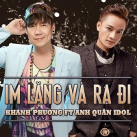 Im Lặng Và Ra Đi (Single) - Khánh Phương, Anh Quân Idol