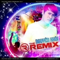The Remix 2015 - Nguyên Khôi