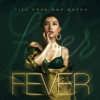 Fever (Single) - Tiêu Châu Như Quỳnh