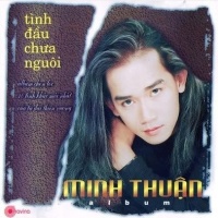 Tình Đầu Chưa Nguôi - Minh Thuận