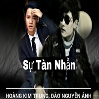 Sự Tàn Nhẫn (Single) - Đào Nguyễn Ánh, Hoàng Kim Trung