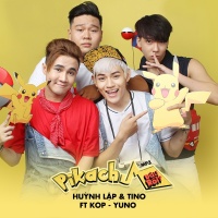 Pikachu Đâu Rồi (Single) - Huỳnh Lập, Tino, KOP, Yuno