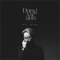 Đừng Xa Anh (Single) - Kai Đinh