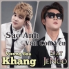 Sao Anh Vẫn Còn Yêu (Single) - Vương Bảo Khang, Đạt JeNoo