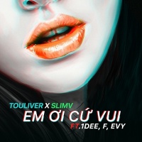 Em Ơi Cứ Vui (Single) - DJ SlimV, Touliver