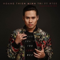 Why Don't You Love Me (Single) - Hoàng Thiên Minh Trị