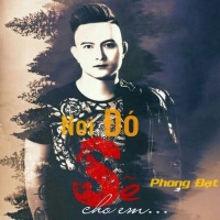 Nơi Đó Sẽ Cho Em (New Single) - Phong Đạt