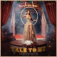 Talk To Me (Có Nên Dừng Lại?) (Single) - Chi Pu