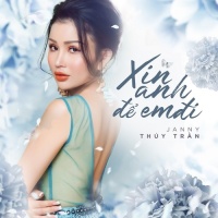Xin Anh Để Em Đi (Single) - Janny Thủy Trần