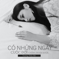 Có Những Ngày Cuộc Đời Chẳng Đoán Được (Single) - Trương Thảo Nhi