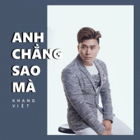 Anh Chẳng Sao Mà - Khang Việt