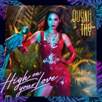 High On Your Love (Single) - Quỳnh Thy