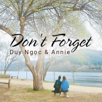 Don't Forget (Single) - Duy Ngọc, Annie