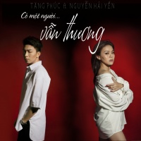 Có Một Người Vẫn Thương (Single) - Tăng Phúc, Nguyễn Hải Yến
