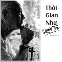 Thời Gian Như Quán Trọ (Single) - Ngọc Sơn (Nhạc Sĩ)
