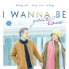 I Wanna Be Your Love (Single) - Đông Nhi, Ông Cao Thắng
