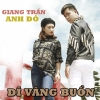 Dĩ Vãng Buồn (Single) - Anh Đô, Giang Trần