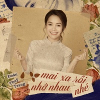 Mai Xa Rồi Nhớ Nhau Nhé (Single) - Đoàn Thúy Trang