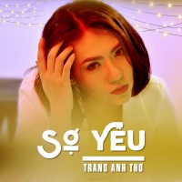 Sợ Yêu (Single) - Trang Anh Thơ