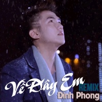 Về Đây Em (Single) - Đình Phong