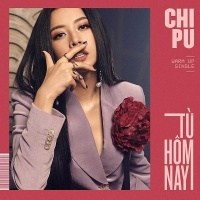 Từ Hôm Nay (Feel Like Ooh) (Single) - Chi Pu