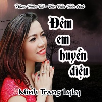 Đêm Em Huyền Diệu (Single) - Minh Trang LyLy