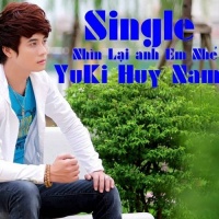Nhìn Lại Anh Em Nhé (Single) - Yuki Huy Nam