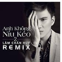 Anh Không Níu Kéo 2 (Beat) - Lâm Chấn Huy