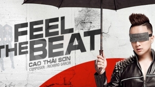 Feel The Beat - Cao Thái Sơn