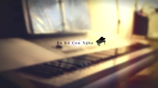 Ba Kể Con Nghe (Piano Cover) - Various Artists