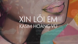 Xin Lỗi Em - Kasim Hoàng Vũ