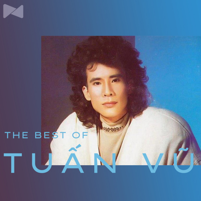 Những Bài Hát Hay Nhất Của Tuấn Vũ Tuấn Vũ Nhac.vn