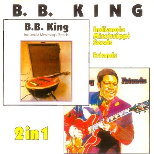 Indianola Mississippi Seeds 1970 Friends 1974 B.B. King Nhac.vn