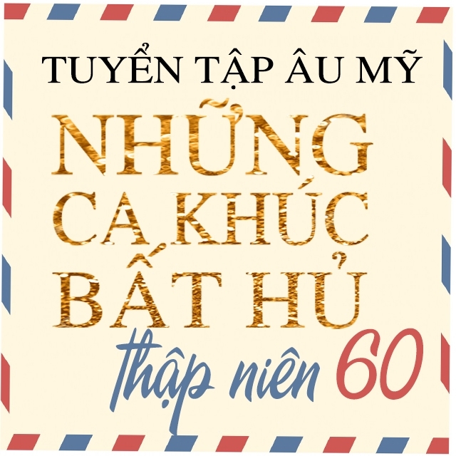 Những Ca Khuc Quốc Tế Bất Hủ Thập Nien 60 Various Artists Nhac Vn