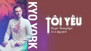 Tôi Yêu (Lyric) - Kyo York