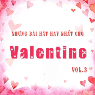 Những Bài Hát Hay Nhất Cho Valentine (Vol.3) - Various Artists
