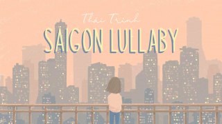 Sài Gòn Lullaby (Lyric) - Thái Trinh