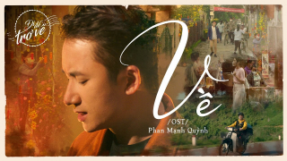 Về (OST Đi Để Trở Về 6) - Phan Mạnh Quỳnh